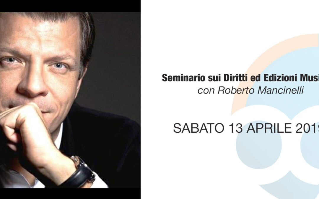 Seminario sui Diritti ed Edizioni Musicali con Roberto Mancinelli