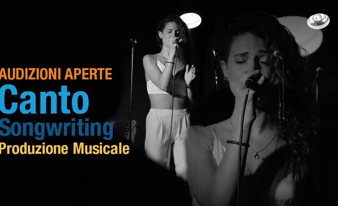 Audizioni per l’accesso ai percorsi di Canto, Songwriting e Produzione Musicale