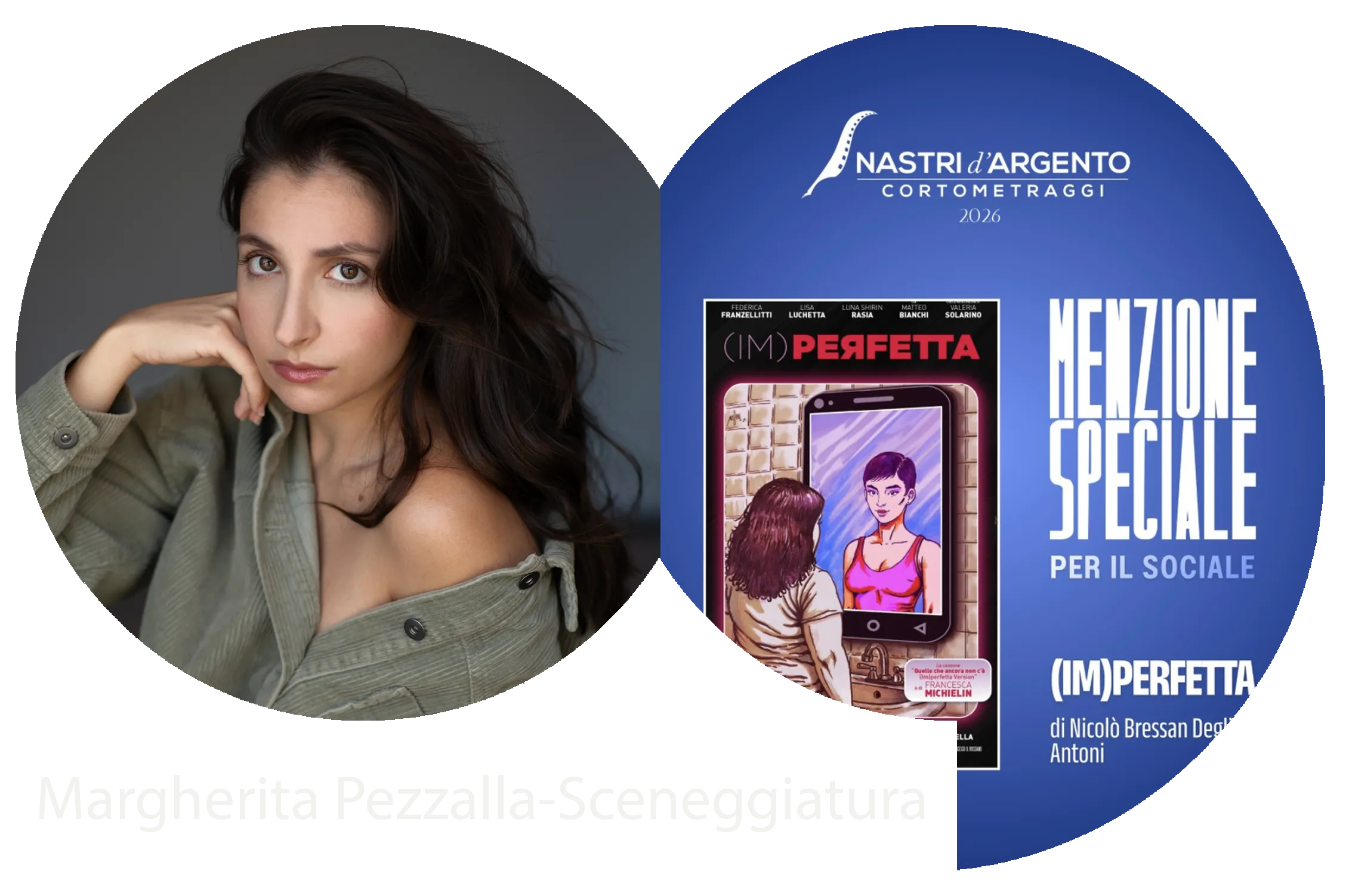 Margherita Pezzella - Menzione Speciale per il sociale MARGHERITA PEZZELLA SCENEGGIATURA - Accademia di cinema e regia Milano